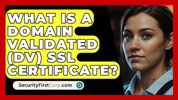 What Is A Domain Validated (DV) SSL Certificate? - SecurityFirstCorp.com