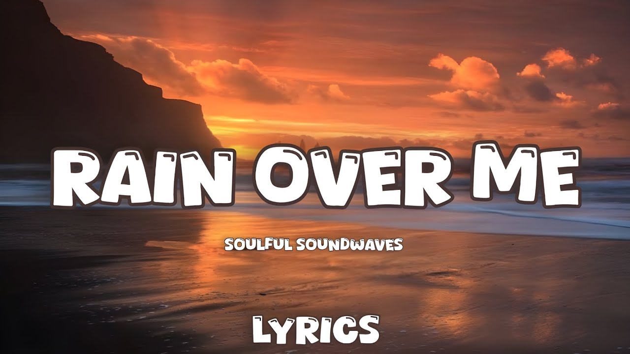 Rain Over Me 🌧️ | Heartfelt Lyrics Video | Soulful Soundwaves - Trending song 2025