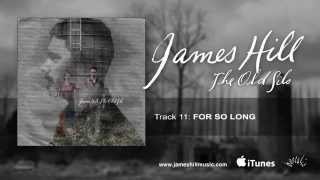 Miniatura de "James Hill - For So Long (Official Audio)"
