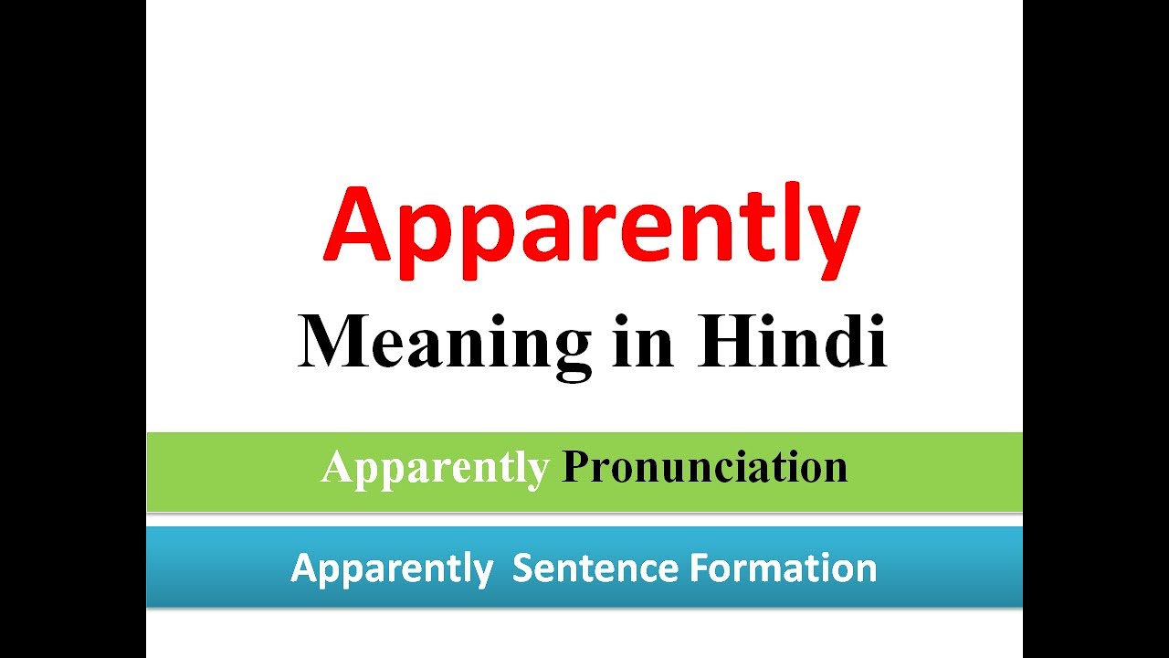 Apparently Meaning in Hindi with Example  Apparently Meaning in hindi