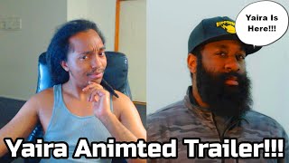 We Are Getting A Yaira Animated Trailer!!! | Eric July Can Actually Take Criticism