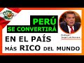 💰PERÚ SE CONVERTIRÁ EN EL PAÍS MÁS RICO DEL MUNDO 😱 QUIERES SABER ¿POR QUÉ?