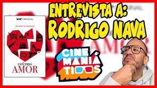 Entrevista con Rodrigo Nava por la cinta "ENFERMO AMOR"