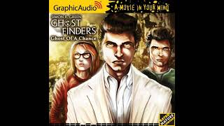 Ghost Finders 1: Ghost of A Chance by Simon R. Green (GraphicAudio Sample)