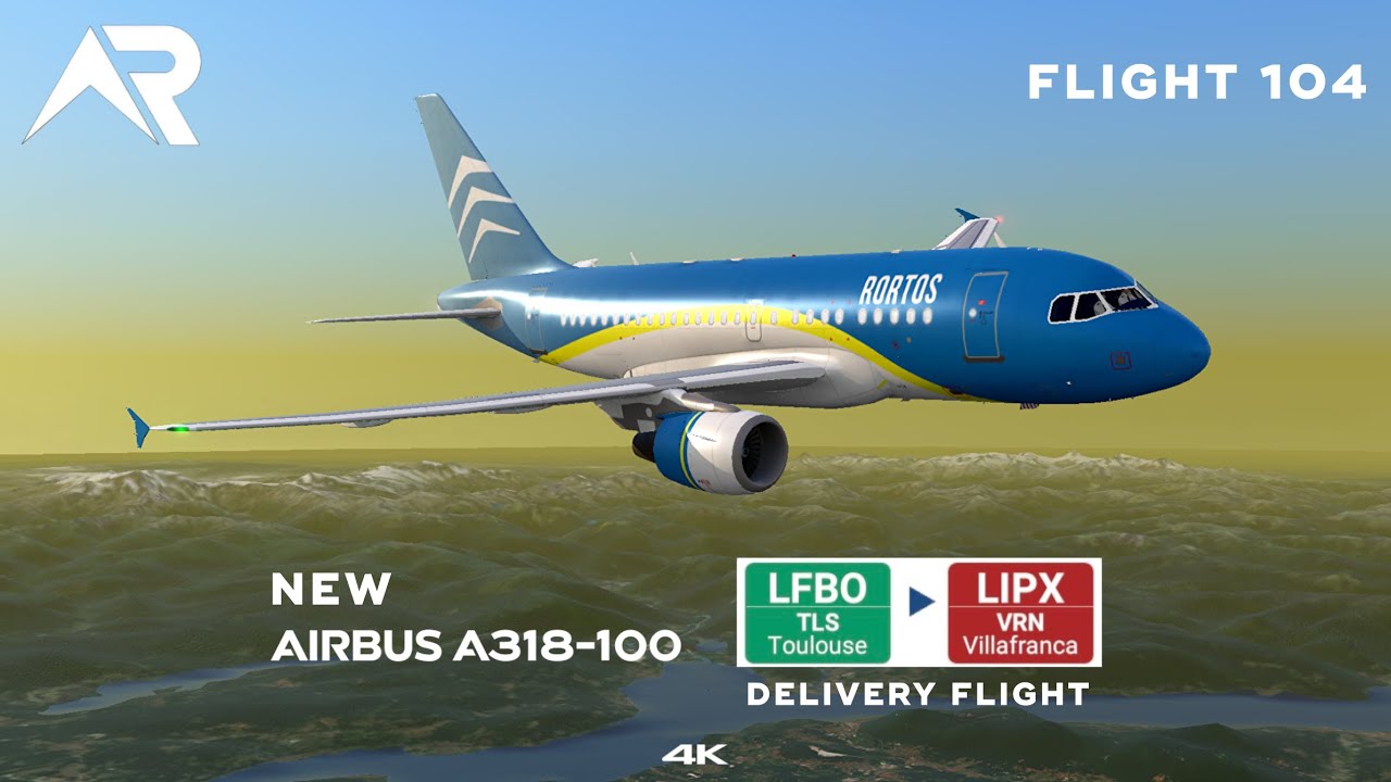 NEW RORTOS BABY BUS AIRBUS A318-100 | Toulouse - Verona | RFS Real Flight Simulator Flight 104