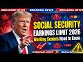 Social Security Earnings Limit 2026 What Working Seniors Need to Know