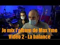 Je mix lalbum de max yme  vido 2  la balance