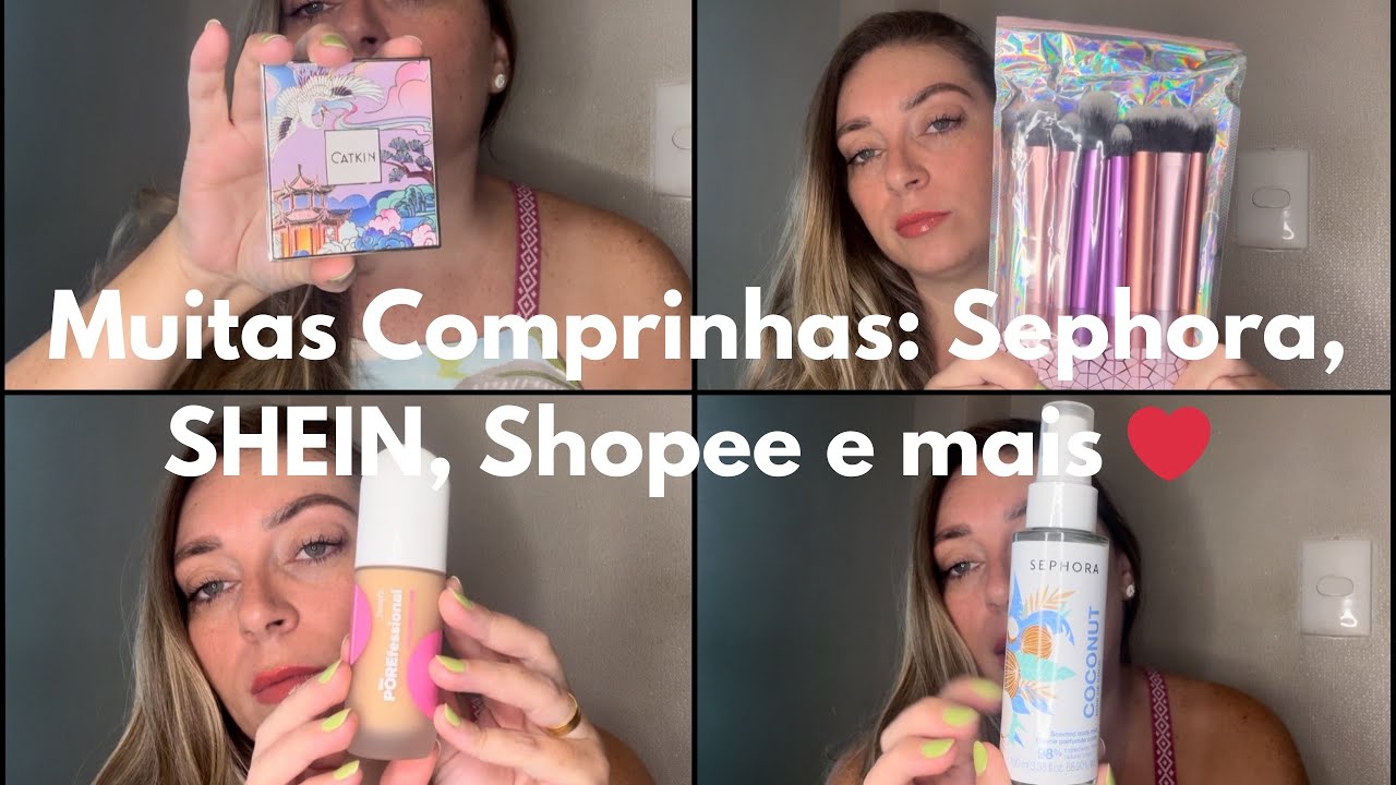 Muitas comprinhas!!! Sephora, SHEIN, Shopee e muito mais…