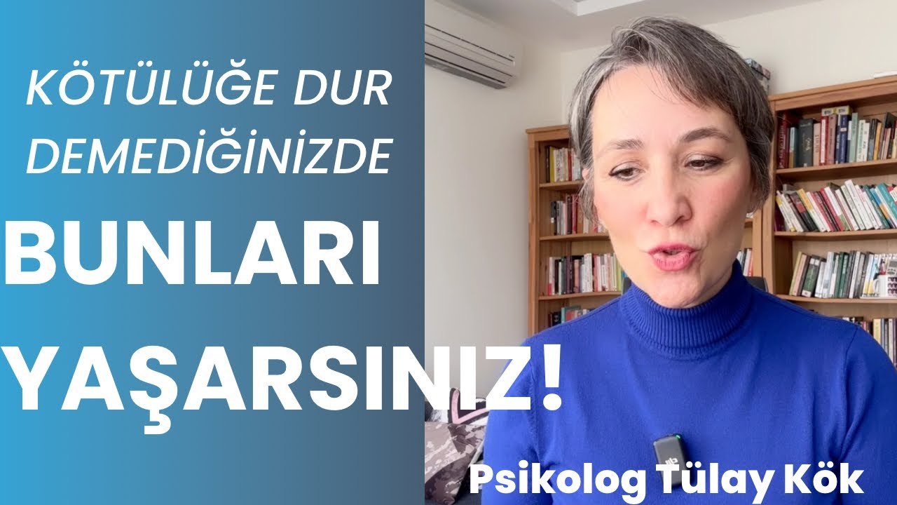 Maruz kaldığınız kötülük kendiliğinden son bulmaz. Katlandığınızda şunları yaşayabilirsiniz!
