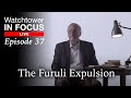 The Furuli Expulsion - Episode 37 - Watchtower In Focus LIVE