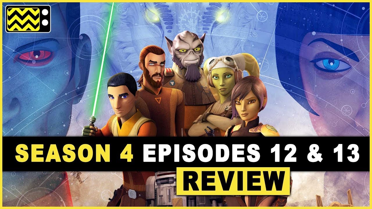 Star Wars Rebels Season 4 Episodes 12 &13 Review & Reaction | AfterBuzz ...