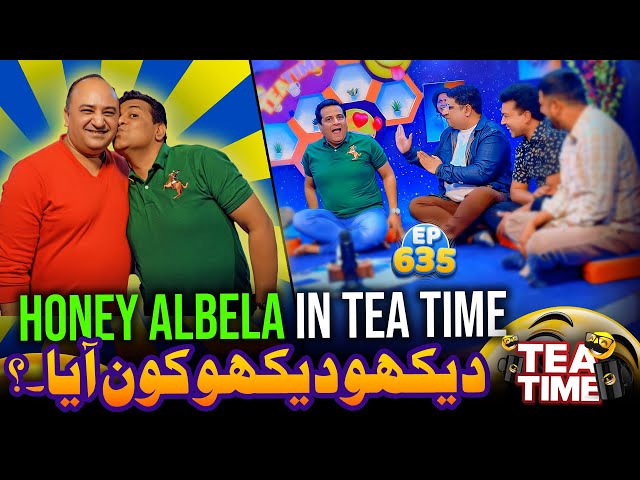 Honey Albela In Tea Time | Dekho Dekho Kaun Aaya? | Tea Time Ep 635 class=