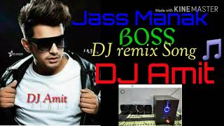 Boss jass manak dj remix songs ...