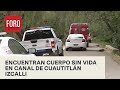 Hallan cuerpo en canal de Cuautitlán Izcalli, en el Estado de México - Las Noticias