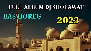 FULL ALBUM DJ SHOLAWAT RELIGI MENYAMBUT BULAN RAMADHAN 2023