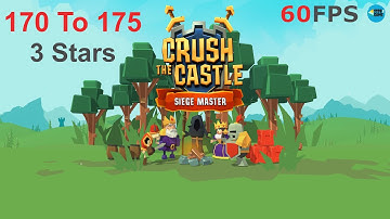 Crush the Castle: Siege Master Level 170 To 175 - 3 Stars , iOS/Android Walkthrough