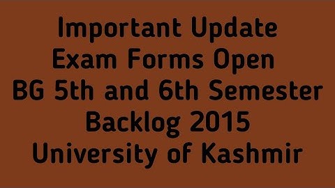 Exam Forms BG 5th and 6th Semester Backlog 2015 University of Kashmir