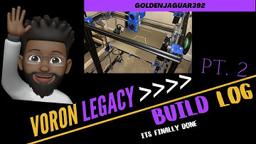 ITS FINALLY DONE!!! // Voron Legacy Build Log Pt. 2 // Custom 3-D Printer// Goldenjaguar392