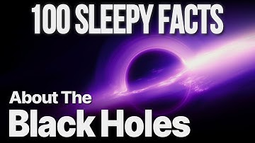 The Most Relaxing Facts About The Black Holes To Fall Asleep To