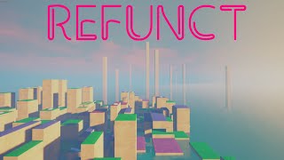 Refunct A Beautiful Parkour Journey
