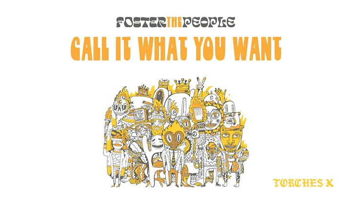 Foster The People - Call It What You Want (Official Audio)