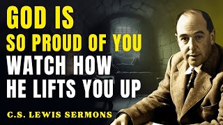 God Is Proud of You — That’s Why He’s About to Put You on Display | C.S Lewis Sermons