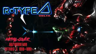 R-Type Delta – Deformation (Stage 2 Mid-Air) | Metal Cover