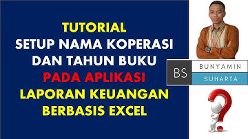 Cara Setup Nama Koperasi dan Tahun Buku Aplikasi Akuntans Excel