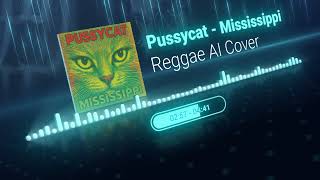 Download Lagu Pussycat - Mississippi (2025 Reggae Remix) MP3