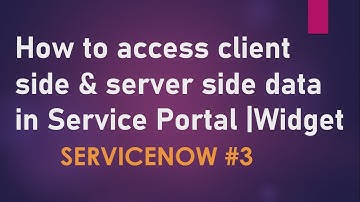 #3 Create Widget| How to pass Client & Server Side data to html | Widget| Service Portal |ServiceNow