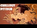 New PsyDub Chillout Mix PsyBient Amazing Ethnic Music Psychedelic PsyChill New PsyDub Chillout Mix PsyBient Amazing Ethnic Music Psychedelic PsyChill