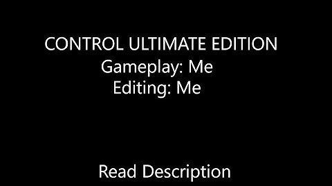 Control Gameplay (Spoilers) (Epilepsy Warning)