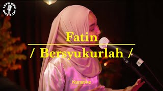 Fatin - Bersyukurlah Karaoke Let's Sing