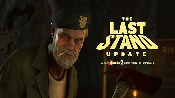LEFT 4 DEAD 2 LAST STAND - UPDATE