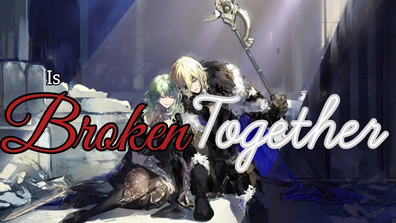 FE3H Dimileth AMV: Broken Together