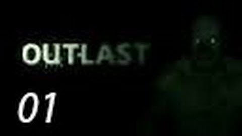 Outlast Gameplay Walkthrough Part 1 - The Asylum