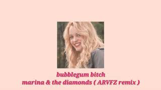 bubblegum b*tch - marina and the diamonds (ARVFZ remix) || slowed down
