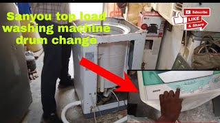 sanyou topload fuleautomatick washing machine repair and drum changeसैन्यु में आईएफबी का ड्रम क