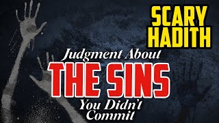 Allah (SWT) Will Judge You For The Sins You Didn't Commit (SCARY HADITH)