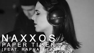 NAXXOS - Paper Tiger (feat. raphaella) | LIVE