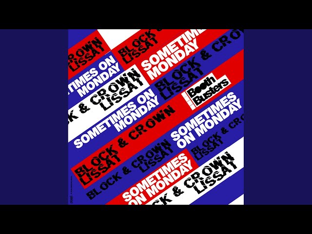 Block & Crown, Lissat - Sometimes On Monday