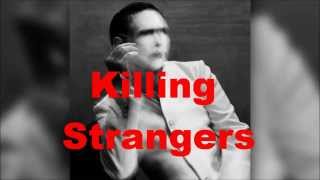 Marilyn Manson - Killing strangers (Only Lyrics) - New Song - The Pale Emperor 2015