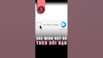 🔍 Vì Sao Phải Xác Minh Captcha? Bí Mật Đằng Sau Và Liên Quan Đến Xe Tự Lái! | Kiến Sĩ #shorts