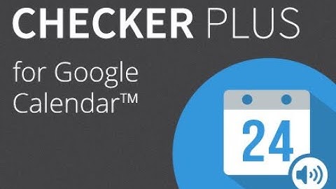 Google Chrome extension: Checker plus for Calendar