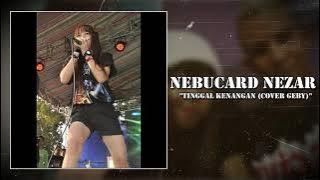 Nebucard Nezar - Tinggal Kenangan (Cover Geby)