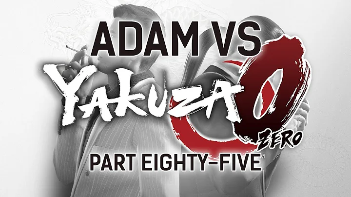 Adam vs. Yakuza Zero (Part Eighty-Five)