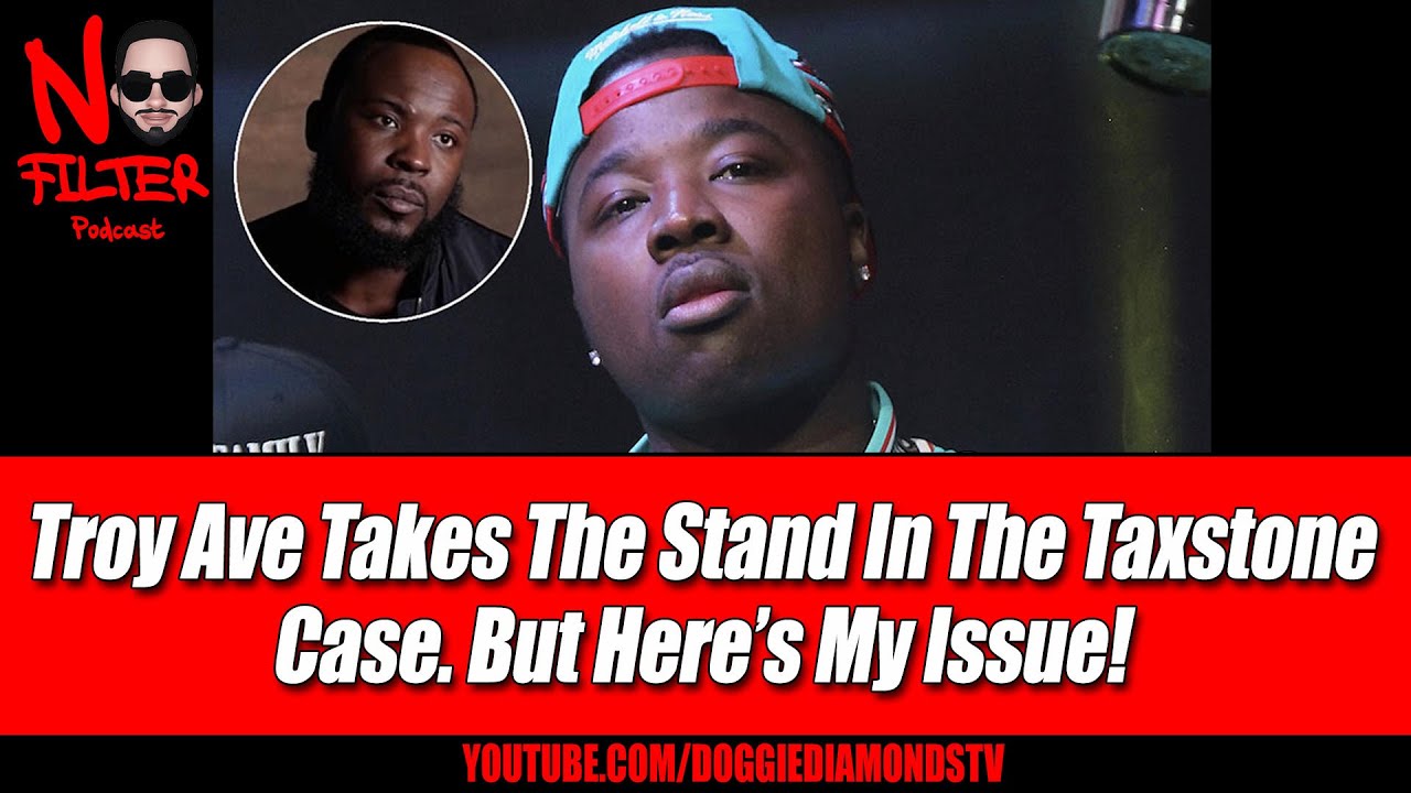 Troy Ave Takes The Stand In The Taxstone Case. But Here’s My Issue