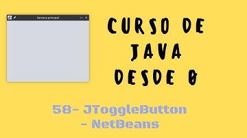 58. JToggleButton | Interfaz gráfica NetBeans | Curso de Java desde cero