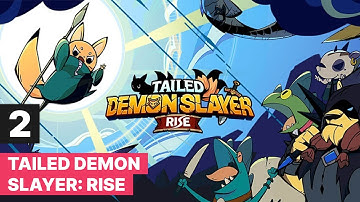 Tailed Demon Slayer: RISE - Gameplay Part 2 Walkthrough Tutorial [Android, iOS]