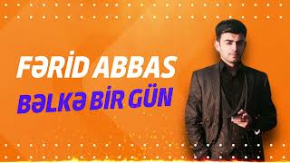 Ferid Abbas - Belke Bir Gun 2023 (Official Audio)